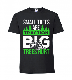 Тениска "Small Trees Are...